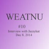 #10 Interview with Jazzykat Dec 8, 2014
