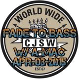 Fade to Bass (with guest A-Mac) - Apr-03-2015.