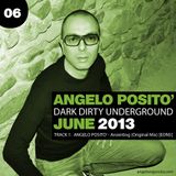 ANGELO POSITO - Dark Dirty Underground (JUNE 2013)