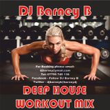 Dj Barney B Deep House Workout Mix