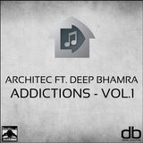 Architec ft. Deep Bhamra - Addictions Vol.1