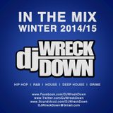 DJ WreckDown - In The Mix Winter 2014/2015 Edition (@DJWRECKDOWN)