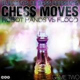 EOB Presents: RobotHands vs Flood: Chess Moves Game 2