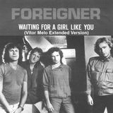 Foreigner - Waiting For A Girl Like You (Vitor Melo Extended Version)
