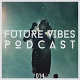 Future Vibes Podcast 014