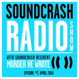 Soundcrash Radio Show Ep. #7 - with Murder He Wrote