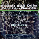 Podcast 023 Ceiba Coco. Cha-Cha-Cha