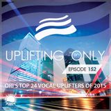 Ori Uplift - Uplifting Only 152 — Ori's Top 24 Vocal Uplifters of 2015
