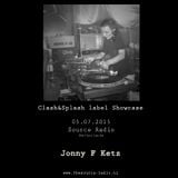 Jonny F Ketz - Clash&Splash Label Showcase 05/7/2015