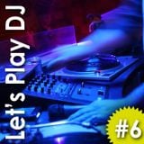 Lets Play DJ #6 (Show 20100508)