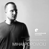 Highgrade Show - Mihai Popoviciu (15.05.2014)
