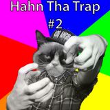 Hahn Tha Trap #2