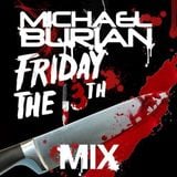 MICHAEL BURIAN FRIDAY THE 13TH MIX 2013