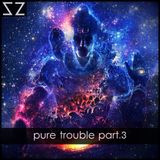 pure trouble part.3