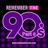 Duben De Fresh pres. Remember The 90s Serie (Part 3)
