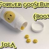 W Jola - Forever Goosebumps (Booty)