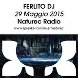 Naturec Radio | Ferlito Dj | 29 Maggio 2015