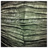What Color Is Love?