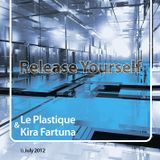 Le Plastique & Kira Fartuna - Release Yourself