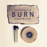 KemkaNights #3 Burn
