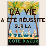 La vie a été réussite sur la Cote d'azure