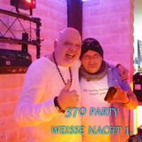 370 Party Weisse Nacht 1. mixed by Dj Maikl
