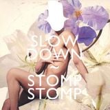 Slow Down Stomp Stomp (2014)