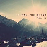 I saw you blink - Radioshow Vol.17