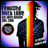 Remixed With Love Vol.2 by Joey Negro - Dj Troby Tribute Mix
