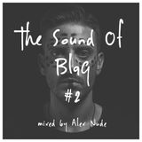 The Sound Of Blaq #2 (Mixed by Alex Nude)