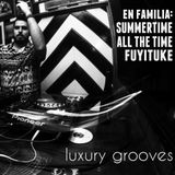fuyituke | En Familia: Summertime All The Time w/ Gil Montiel