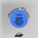 Test Pressing 305 / Leo Mas / Amnesia 1988 Part 3 / Early Night Music