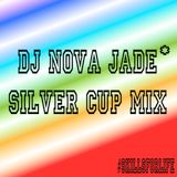DJ Nova Jade - Silver Cup Mix
