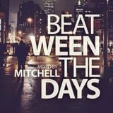 Mitchell - Beat-ween the days #018