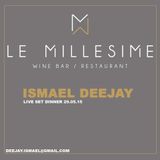 ISMAEL DINNER LIVE @ LE MILLESIME 29.05.15