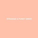Strange & Funky Drive