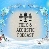 Folk & Acoustic Podcast 8: CHRISTMAS EVE SPECIAL!