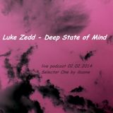 Luke Zedd - Deep State of Mind - Selector One by ibuone - february 2014