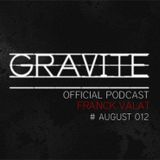 Gravite Podcast - Franck Valat - August #012