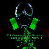 ĐJ Đarky Give Rhythm Fuck Electro Party 1 Remix 2012