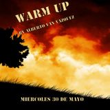 Warm Up Programa emitido - Miércoles 30 de Mayo
