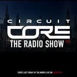 CIRCUIT CORE - THE RADIO SHOW EP. 7 - KETANOISE
