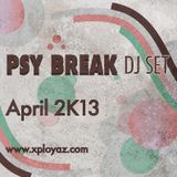 XploYaz - PsyBreak Dj Set April 2K13