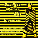 Bee Hive Women Mix -- by super bee