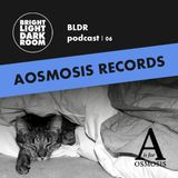 BLDR podcast | 006 - AOsmosis Records