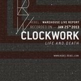 R/W Live Report. 001 — Clockwork (Life And Death)