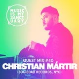 MIMS Guest Mix: CHRISTIAN MARTIR (Sociedad Records, NYC)