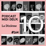 Podcast #164 - La Dixième