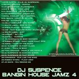 DJ Suspence Bangin House Jamz vol 4