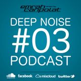 Emrah Canpolat - Deep Noise Podcast Episode 03092013